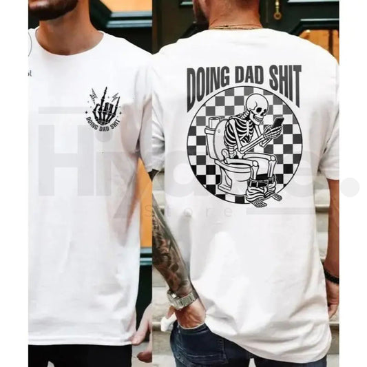 Doing Dad Shit T-Shirt – Humorous Fatherhood Graphic Tee, Fresh Take on Dad Jokes Casual Streetwear Gift for Men - Hiyatee