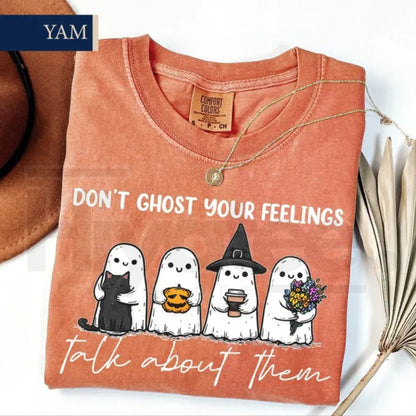 Don't Ghost Your Feelings Comfort Colors T-Shirt Mental Health Halloween Tee - Hiyatee