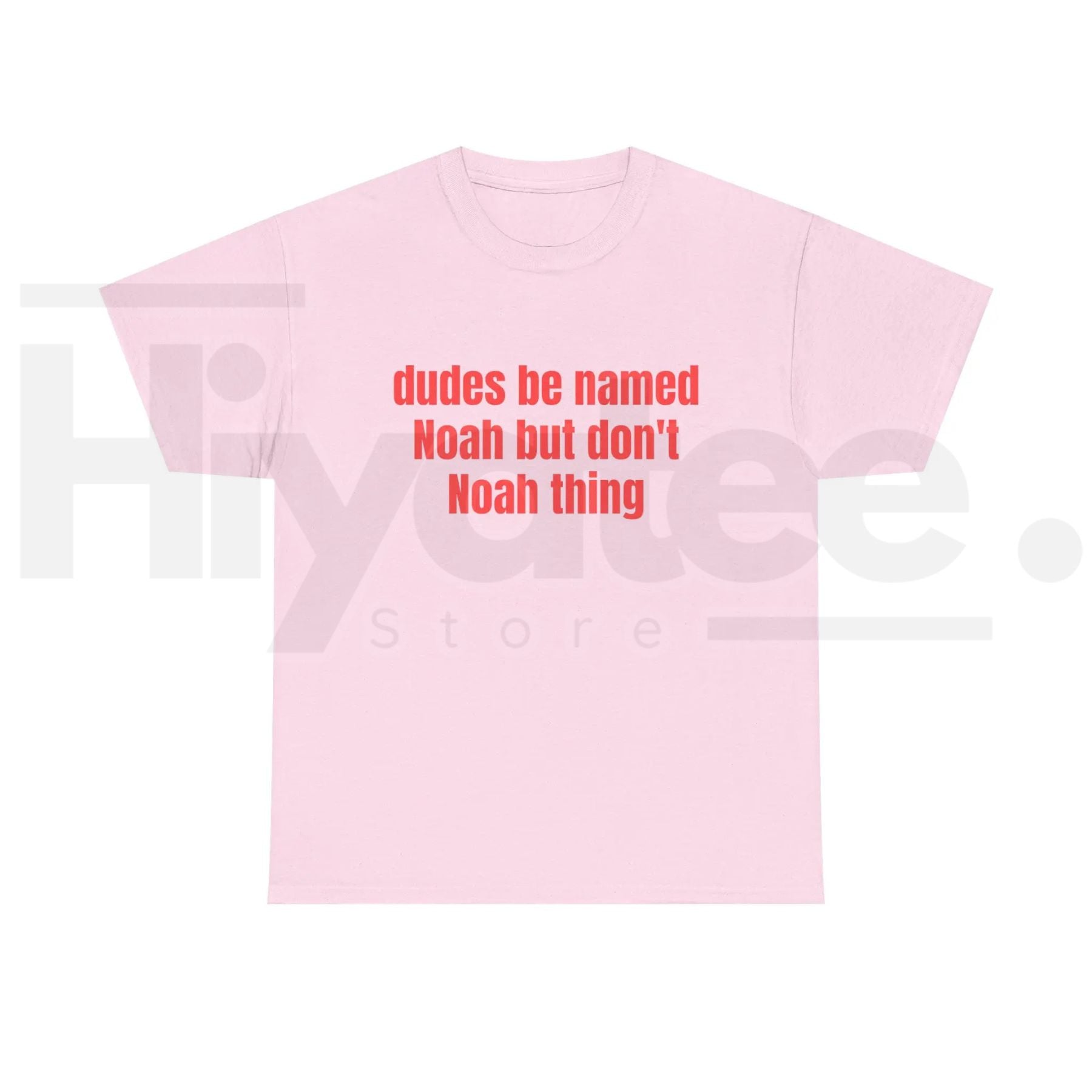 Dudes Be Named Noah But Don't Noah Thing T-Shirt – Funny Sarcastic Name Pun Tee - Hiyatee