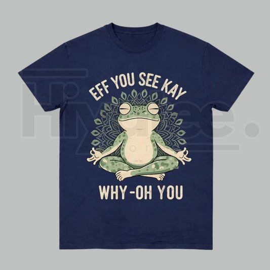 "EFF YOU SEE KAY" Frog Meditation – Funny Retro Sarcastic Graphic Top - Hiyatee