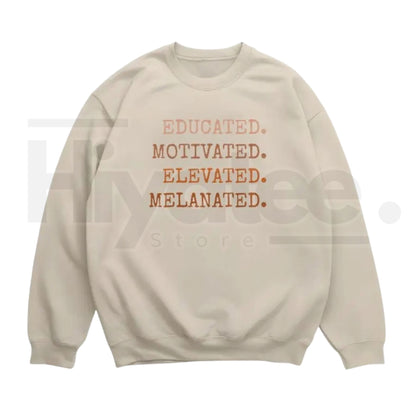 Educated Motivated Elevated Melanated – Black History Month - Hiyatee