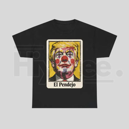 "El Pendejo" Clown Portrait – Viral Satirical Political Graphic Top - Hiyatee