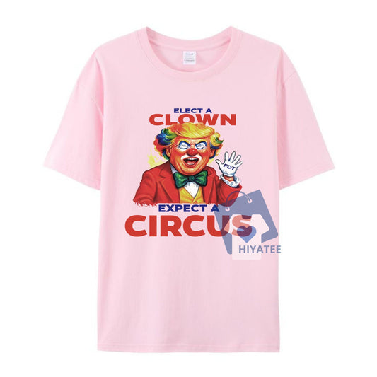 Elect a Clown Expect a Circus Shirt – Funny Unisex Political Tee-Hiyatee