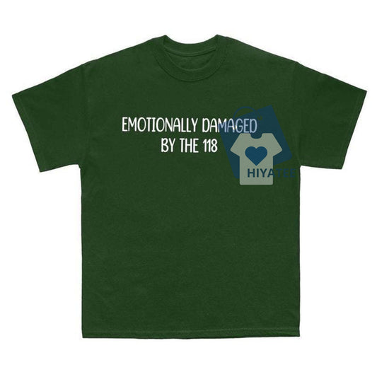 Emotionally Damaged By The 118 T-Shirt - 911 TV Show Shirt, Mental Health Gift, Mindfulness Clothing, Unisex Short Sleeve Tee-Hiyatee