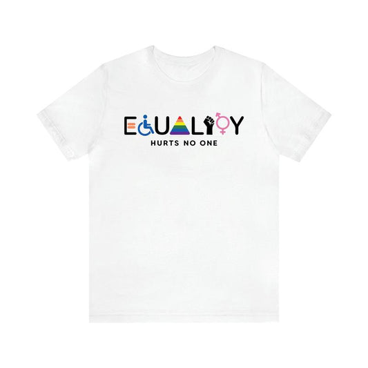 Equality Hurts No One TShirt, Black Lives Matter, Equal Rights, Pride Shirt, LGBT Shirt, Social Justice, Human Rights