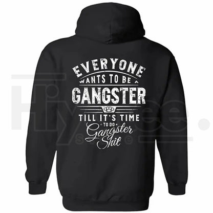 "Everyone Wants To Be Gangster" Printed Men's Hoodie – Hiyatee