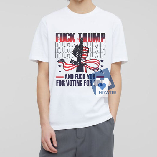 FDT and You for Voting for Him Shirt - Political Statement Tee-Hiyatee