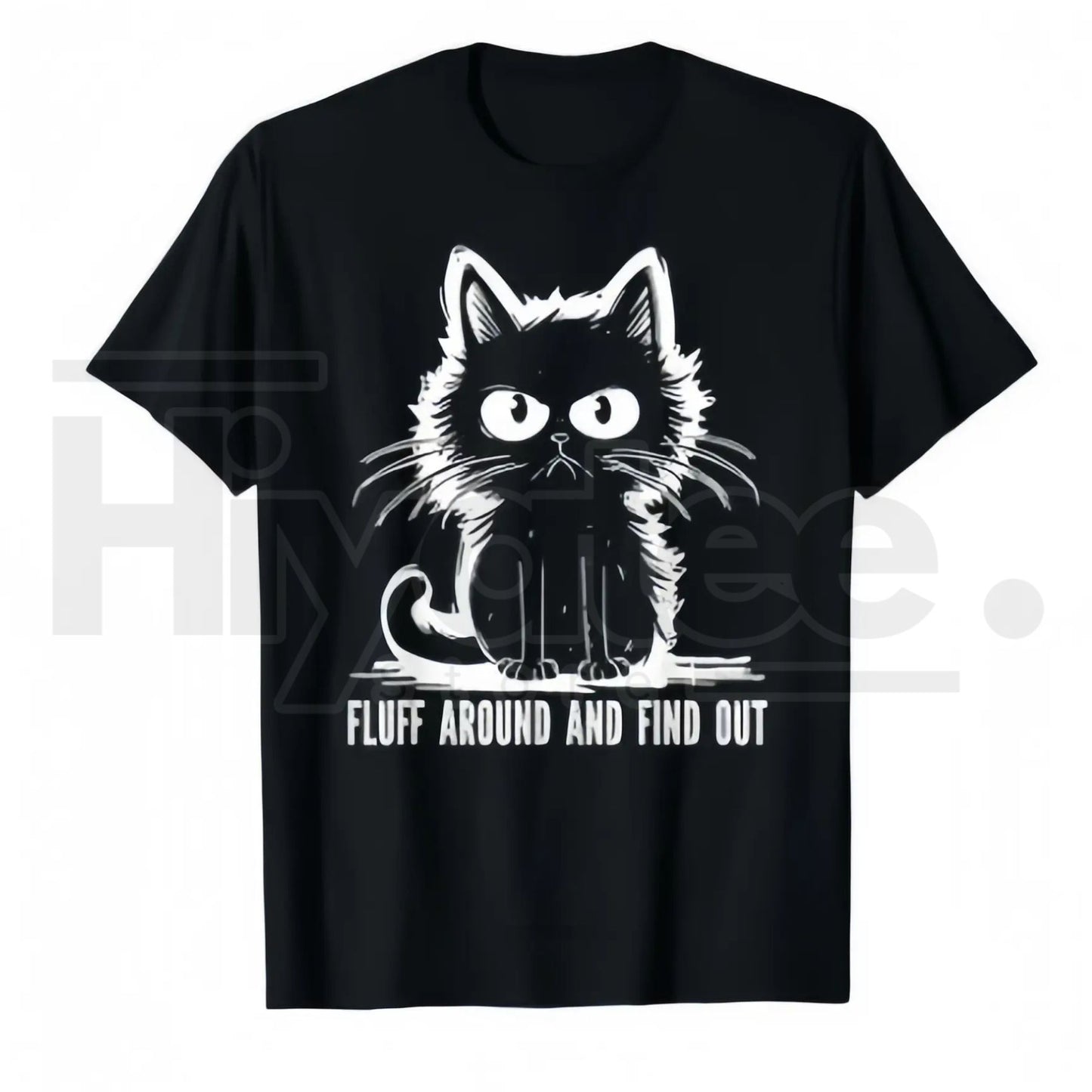 "Fluff Around And Find Out" Funny Cat T-Shirt – Humorous Gift for Men & Women - Hiyatee