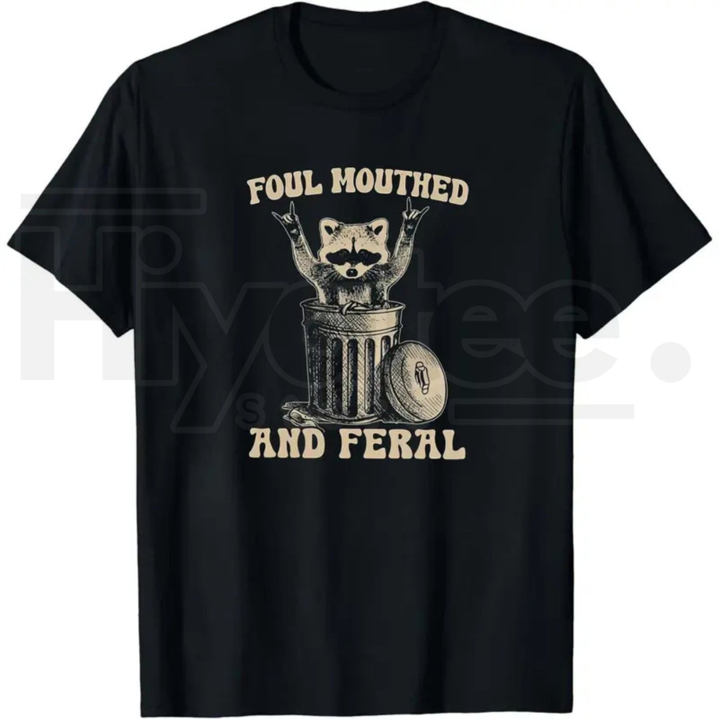 "Foul Mouthed and Feral" Raccoon Shirt – Funny Sarcastic Women's Tee - Hiyatee