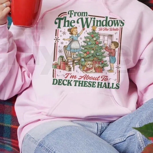 From The Windows To The Walls I'm About To Deck These Halls Sweatshirt – Funny Christmas Rap Graphic Pullover - Hiyatee
