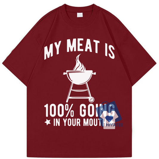 Funny BBQ T-Shirt – “My Meat Is 100% Going In Your Mouth” Bold Grill Master Tee-Hiyatee