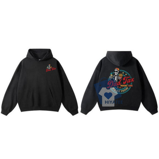 Funny “Dad Tax” 2-Sided Hoodie – Trendy Father’s Day Gift from Daughter or Son-Hiyatee