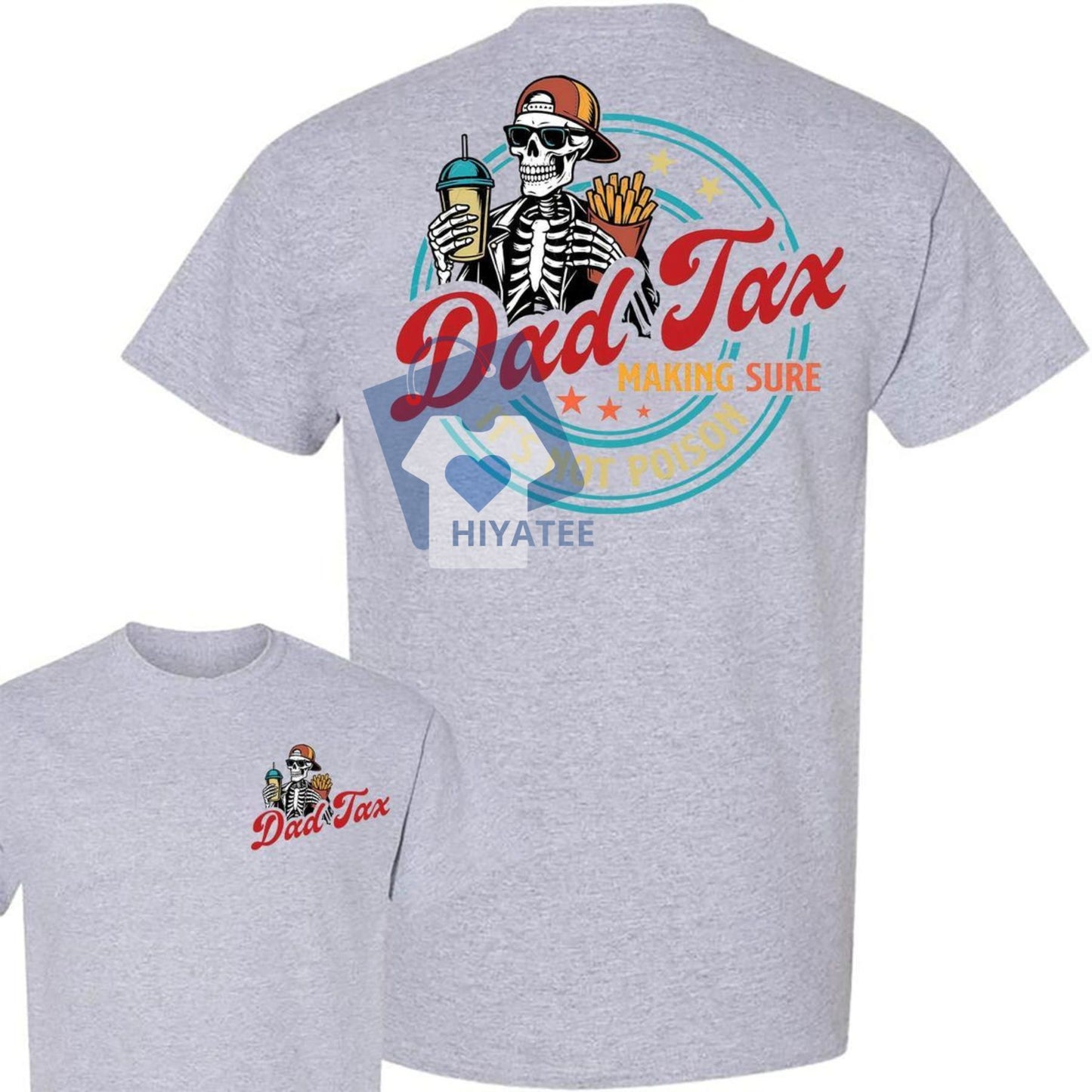 Funny “Dad Tax” 2-Sided T-Shirt – Trendy Father’s Day Gift from Daughter-Hiyatee