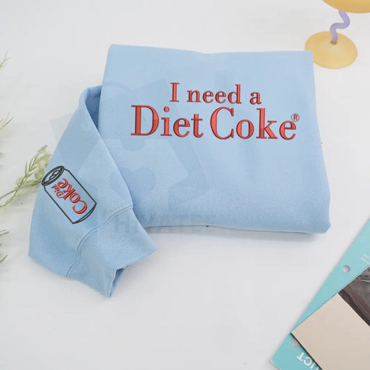 Funny Embroidered "I Need a Diet Coke" Sweatshirt – Sarcastic Caffeine Lover Crewneck - Hiyatee