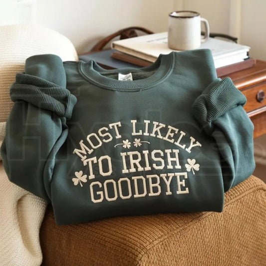 Funny "Most Likely To Do An Irish Exit" Embroidered Sweatshirt – St. Patrick's Day Irish Flag & Shamrock Crewneck - Hiyatee