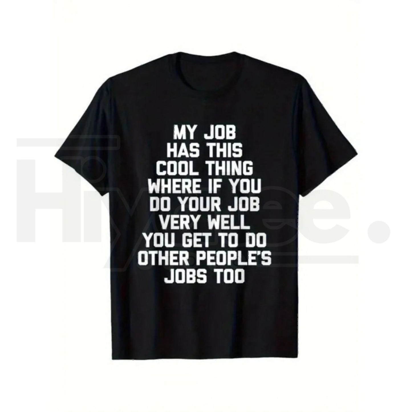 Funny Office Job Saying T-Shirt – "My Job Has This Cool Thing..." Bold Text Work Tee, Sarcastic Corporate Office Gift - Hiyatee
