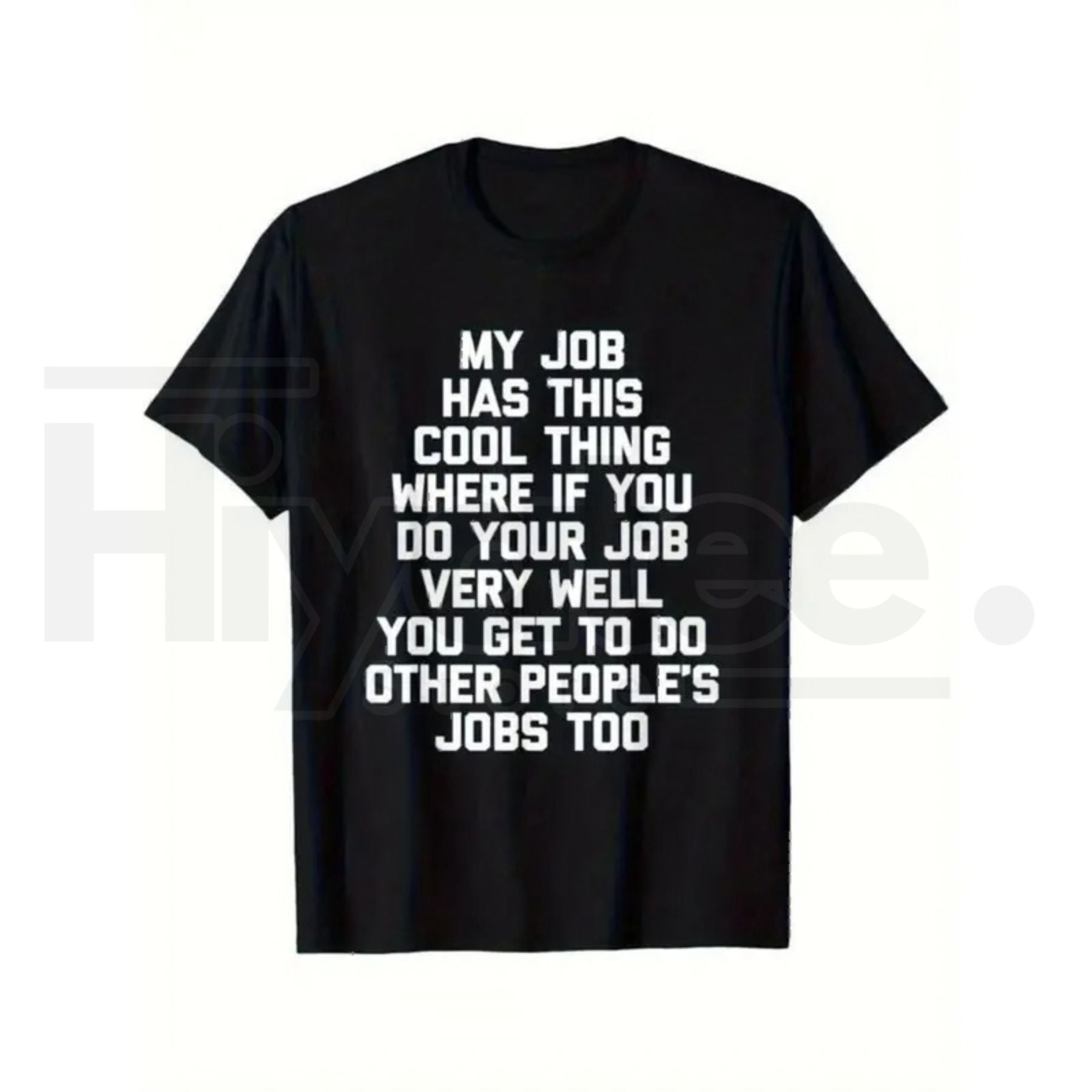 Funny Office Job Saying T-Shirt – "My Job Has This Cool Thing..." Bold Text Work Tee, Sarcastic Corporate Office Gift - Hiyatee
