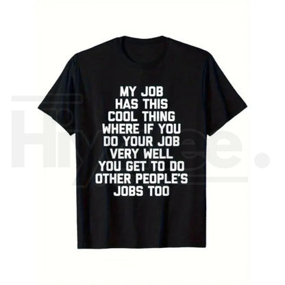 Funny Office Job Saying T-Shirt – "My Job Has This Cool Thing..." Bold Text Work Tee, Sarcastic Corporate Office Gift - Hiyatee