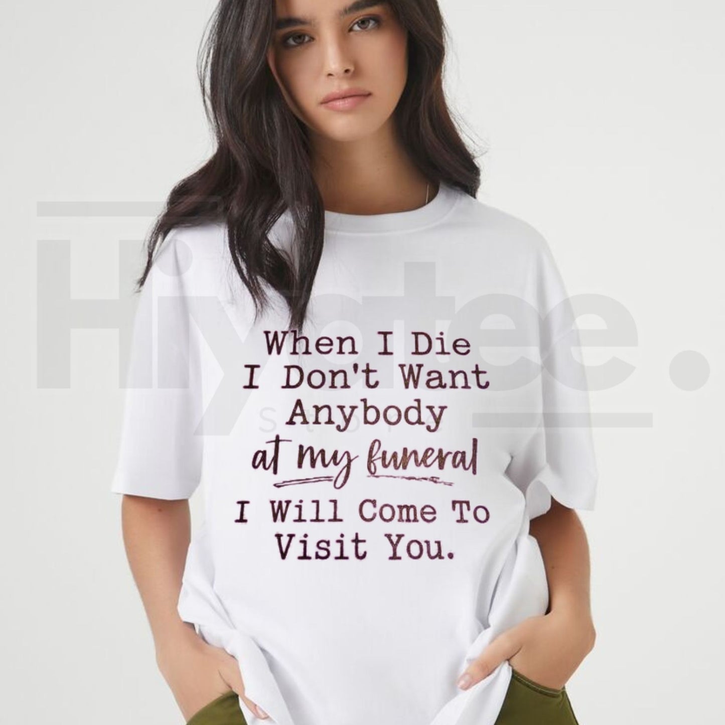 Funny Sarcastic Haunting T-Shirt – When I Die I Will Come To Visit You Tee - Hiyatee