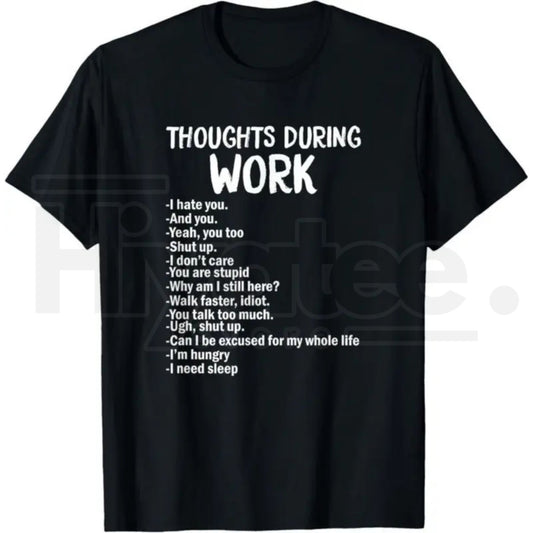 Funny Sarcastic "I Hate Work" T-Shirt – Relatable Office Humor Casual Tee - Hiyatee