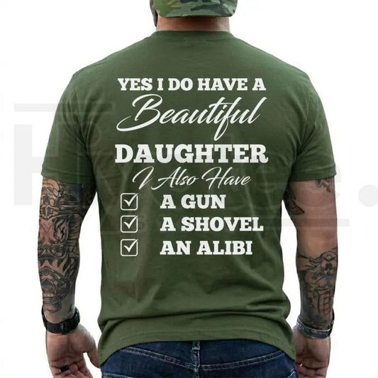 Funny Yes I Do Have A Beautiful Daughter T-Shirt – Protective Dad Graphic Tee - Hiyatee