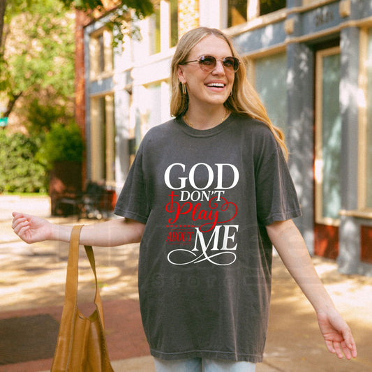 "God Don't Play About Me" Inspirational Faith T-Shirt – 100% Cotton Christian Tee - Hiyatee