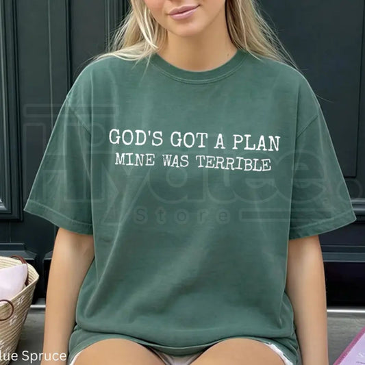 God's Got A Plan Mine Was Terrible Comfort Colors Shirt - Hiyatee