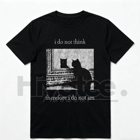"HAGBDH I Do Not Think" Cat Classic T-Shirt – Goth Funny Philosophy Graphic Tee - Hiyatee
