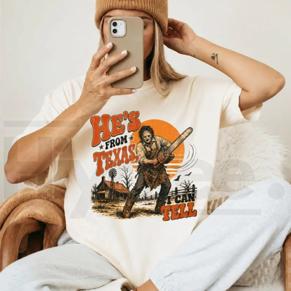 He's From Texas I Can Tell T-Shirt – Chainsaw Horror Halloween Slasher Graphic Tee - Hiyatee