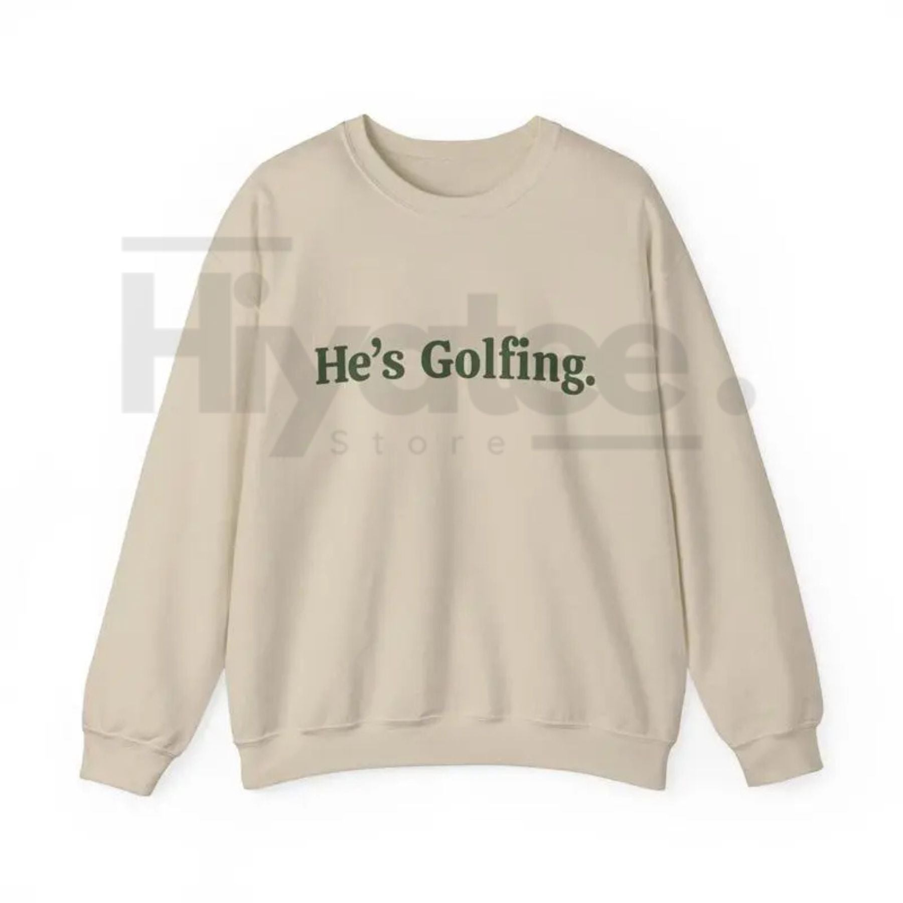 He’s Golfing Sweatshirt | Funny Golf Widow Crewneck-Hiyatee