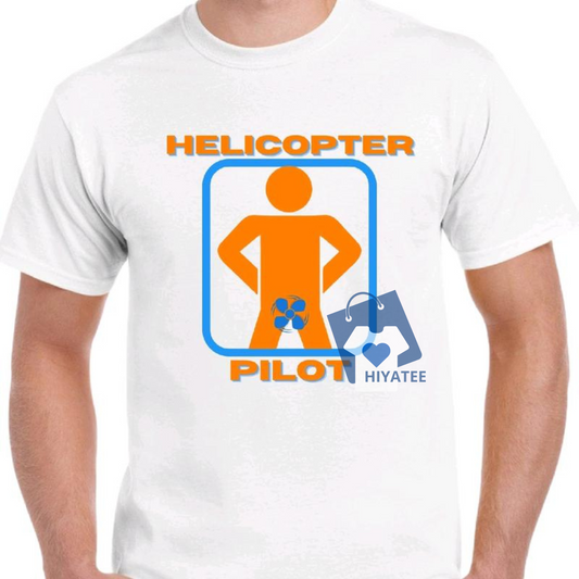 Helicopter Pilot T-Shirt – Funny Men’s Aviation Humor Tee, Gift for Pilots & Flight Fans - Hiyatee
