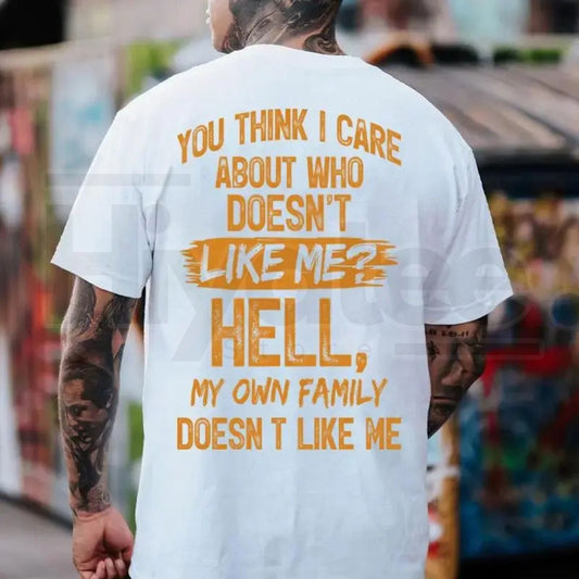 "Hell My Own Family Doesn’t Like Me" – Funny Sarcastic Graphic Top - Hiyatee