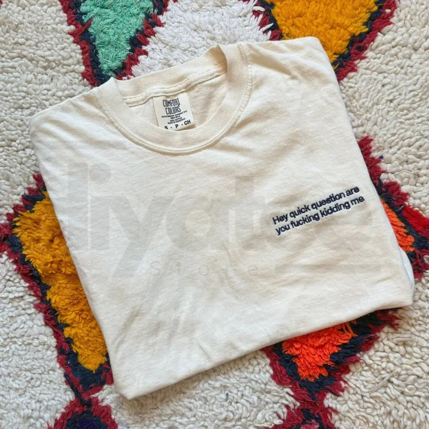 "Hey Quick Question Are You Kidding Me" Embroidered T-Shirt - Hiyatee