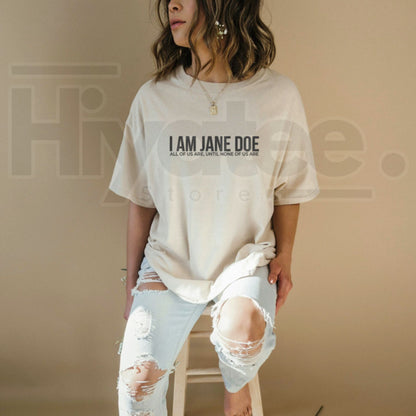 I Am Jane Doe T-Shirt – Anonymous Mystery Quote Graphic Tee - Hiyatee