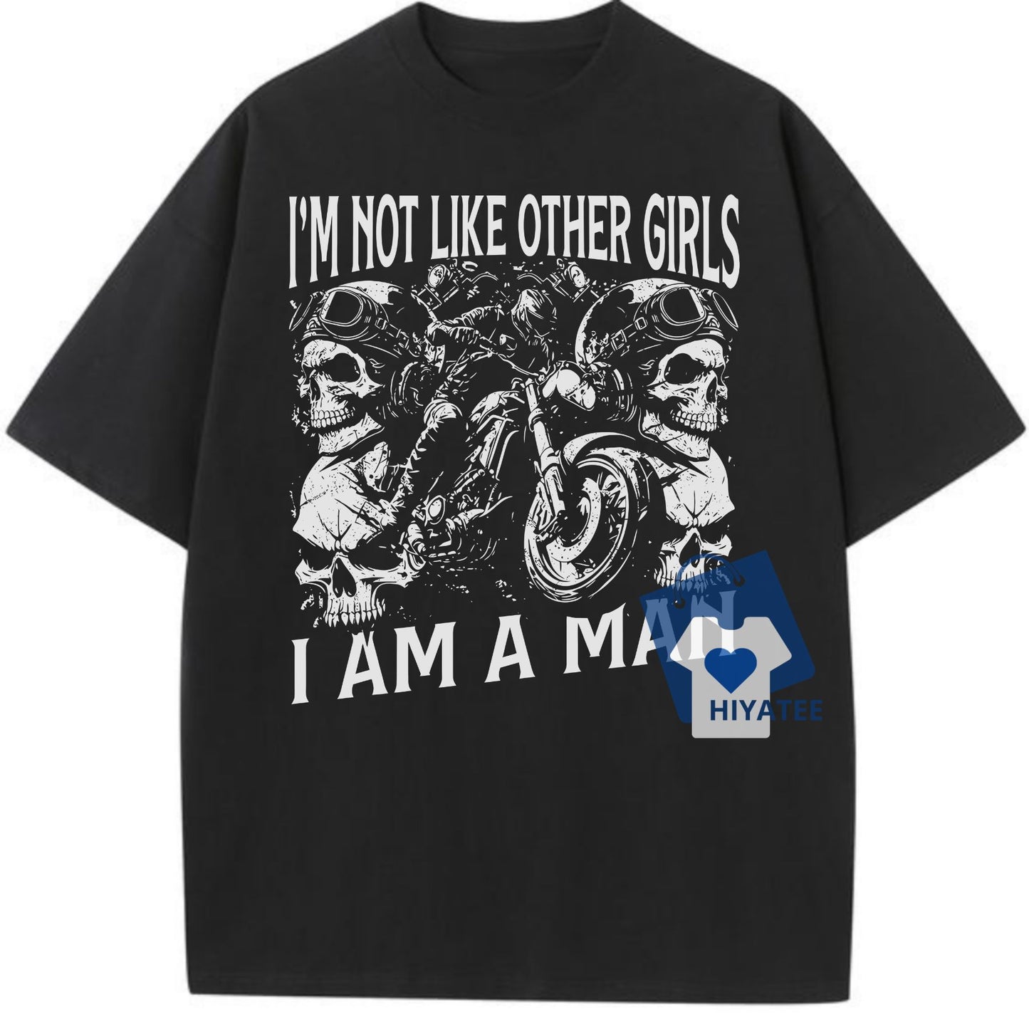 "I Am Not Like Other Girls, I Am a Man" Funny Unisex T-Shirt – Trendy & Bold Statement Tee-Hiyatee