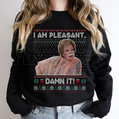 I Am Pleasant Ugly Christmas Sweatshirt: Steel Magnolias Funny TV Series Quote Shirt, Comfy Quality Xmas Season Gift for Men & Women - Hiyatee