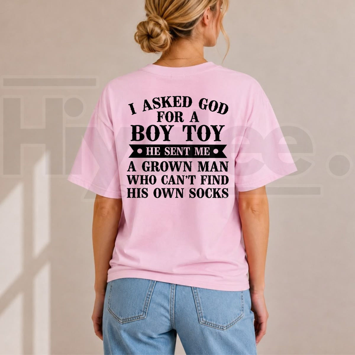 I Asked God For A Boy Toy T-Shirt – Funny Sarcastic Couple Humor Graphic Tee - Hiyatee