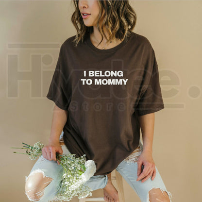 I Belong To Mommy T-Shirt – Cute Toddler & Baby Graphic Tee - Hiyatee
