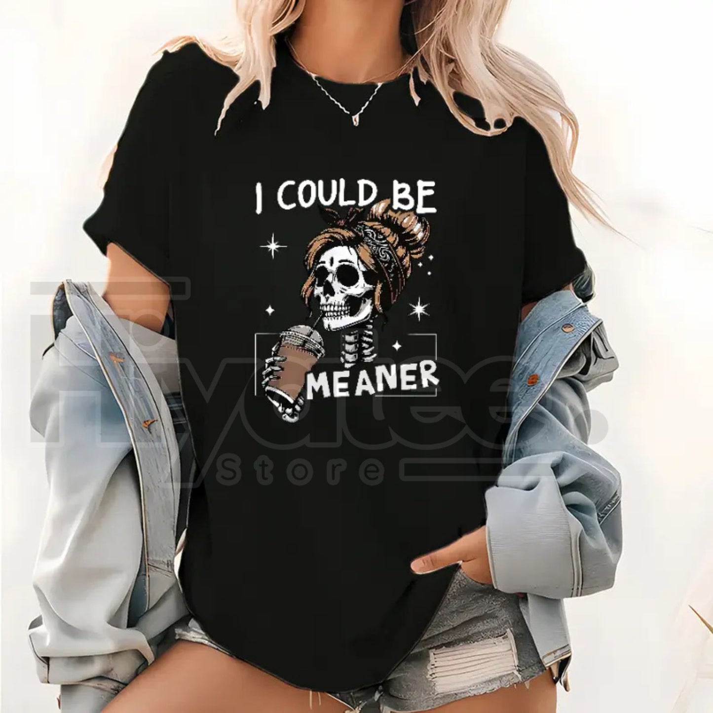 "I Could Be Meaner" Funny Skeleton Mom T-Shirt – Sarcastic Coffee & Sarcasm Tee - Hiyatee
