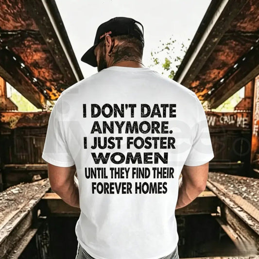 I Don't Date Anymore T-Shirt – Funny Sarcastic Single Life Black Print Tee - Hiyatee
