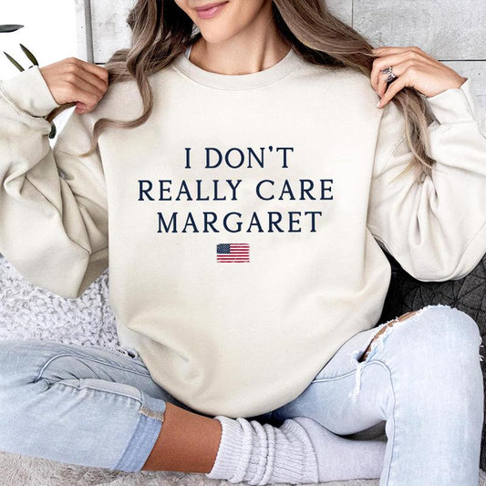 I Don't Really Care Margaret Sweatshirt - Bold & Minimalist Statement Wear