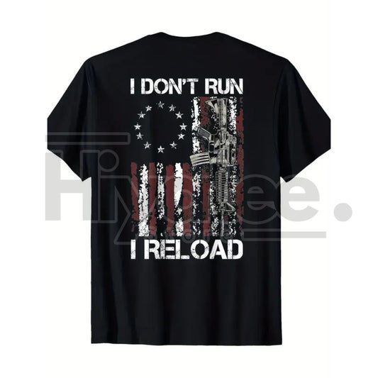 'I Don't Run I Reload' Gun T-Shirt – American Flag Patriots Short Sleeve Cotton Tee - Hiyatee