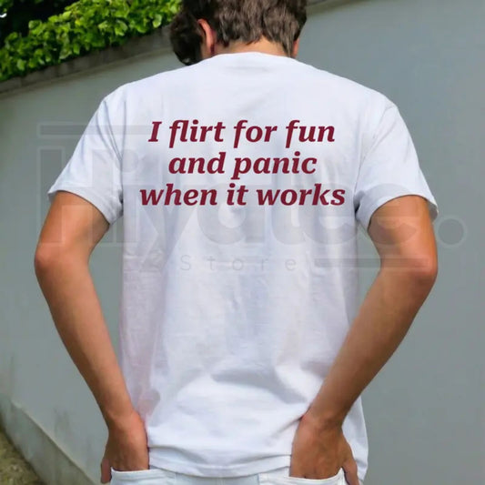 "I Flirt For Fun And Panic When It Works" Statement - Hiyatee