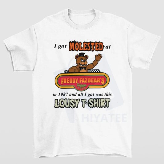"I Got Molested At Freddy Fazbear's In 1987" Shirt – Bold Dark Humor Design - Hiyatee