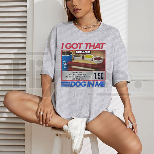 "I Got That Dog In Me" Hot Dog 1.50 T-Shirt – Funny 4th Of July Patriotic Tee - Hiyatee