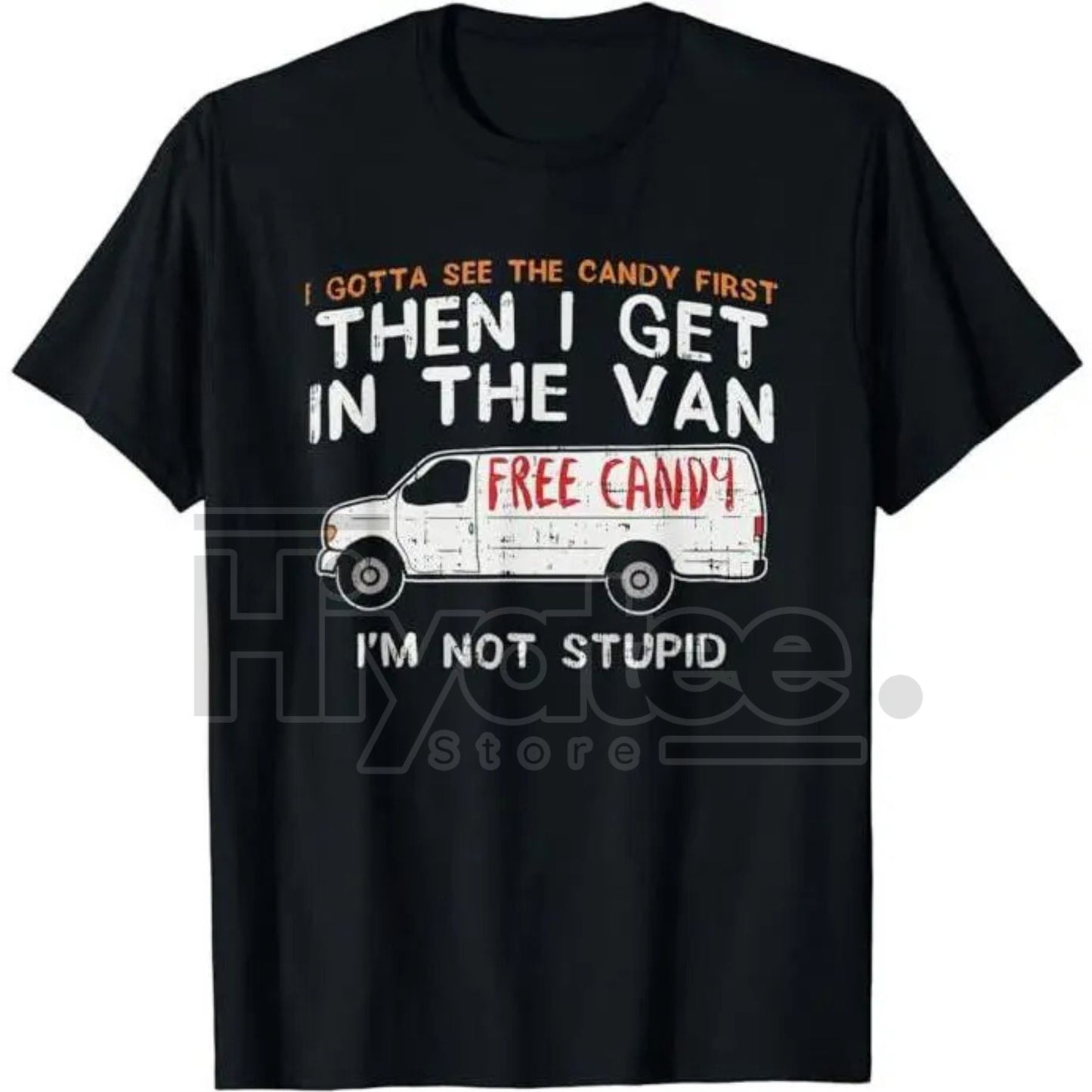 "I Gotta See The Candy First" Funny Dark Humor Shirt – Adult Sarcastic Men's Tee - Hiyatee