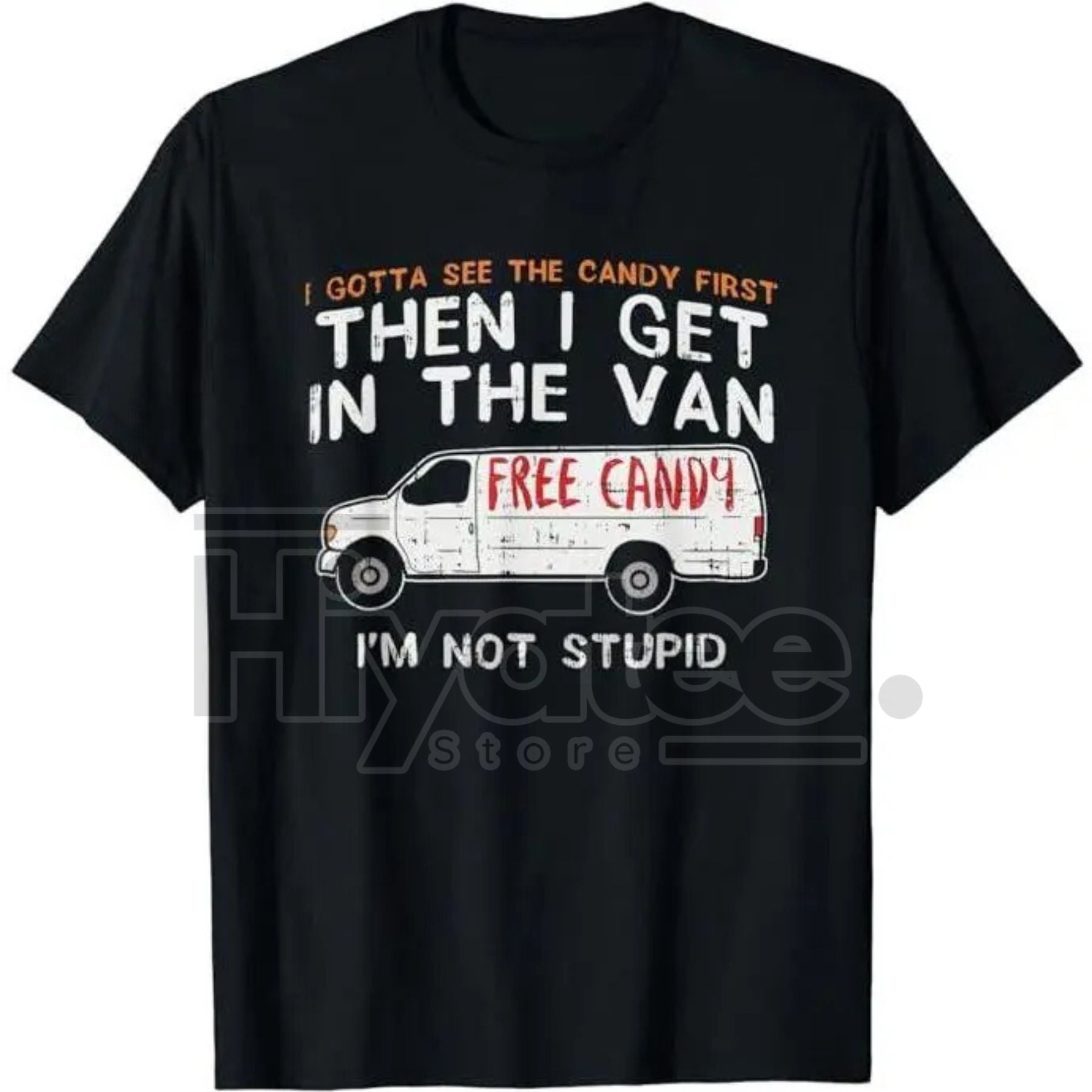 "I Gotta See The Candy First" Funny Dark Humor Shirt – Adult Sarcastic Men's Tee - Hiyatee