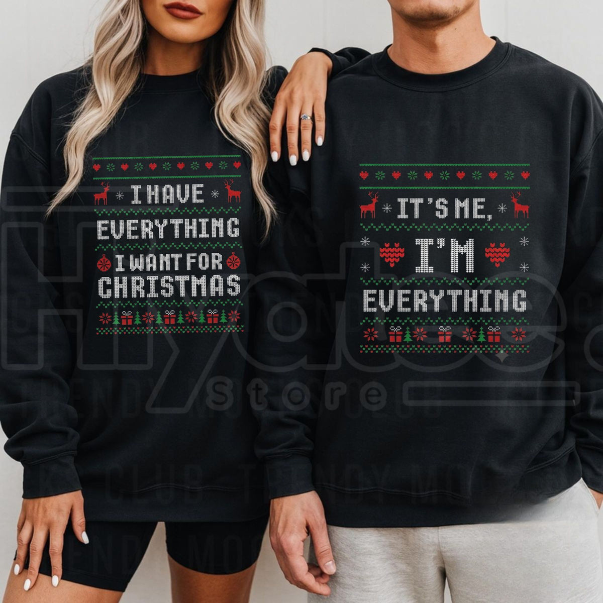 I Have Everything I Want For Christmas Couples Sweatshirt, Funny Matching Holiday Pullover. - Hiyatee