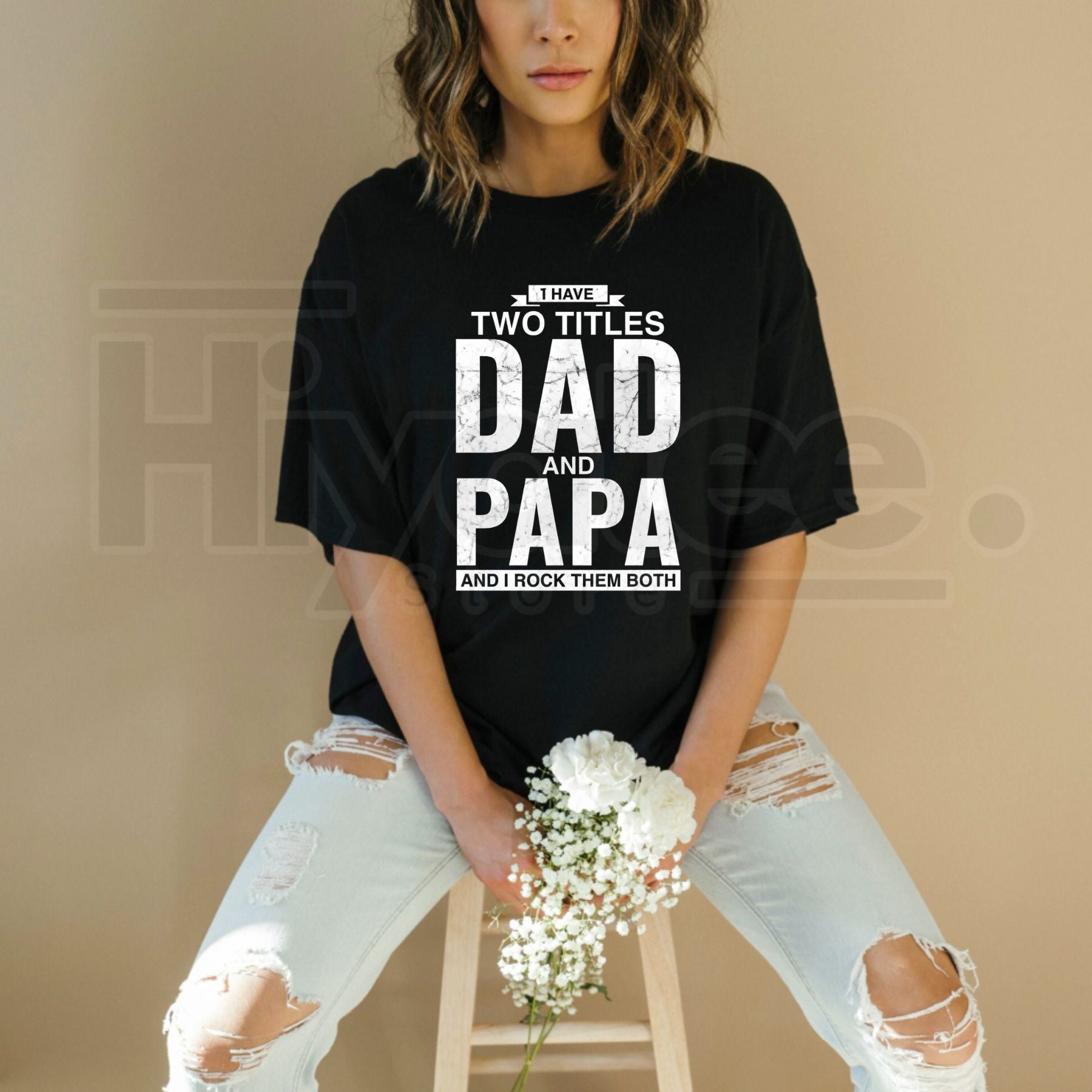 I Have Two Titles Dad and Papa T-Shirt – Funny Father’s Day Graphic Tee - Hiyatee