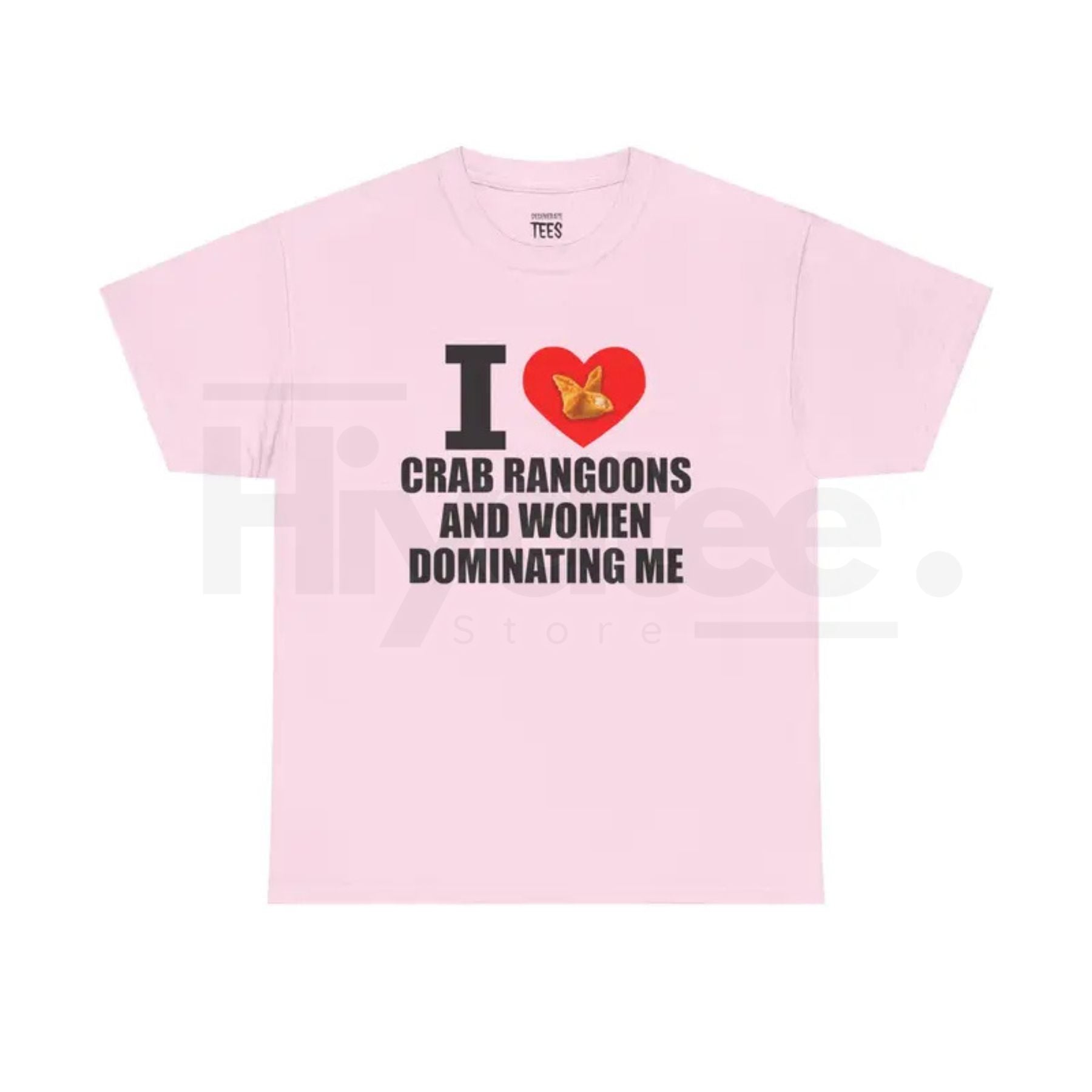 "I Heart Crab Rangoons And Women Dominating Me" Shirt – Funny Rangoon Meme Unisex Cotton Tee - Hiyatee
